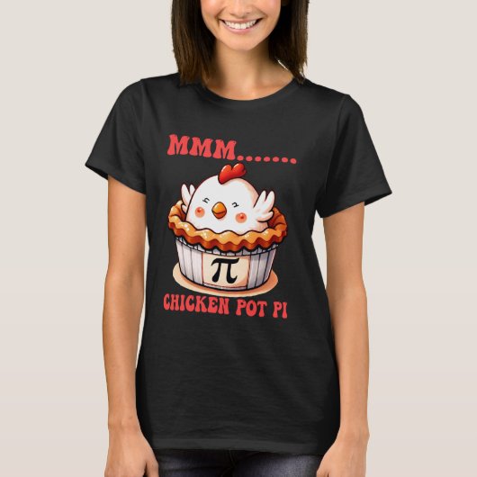 MMM Chicken Pot Pi Lustige Mathematik Witze Hübsch T-Shirt (Vorderseite)