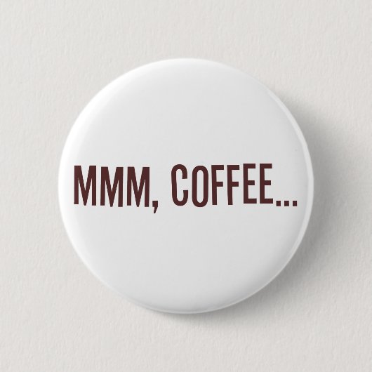 Mmm Kaffee… Button (Vorderseite)