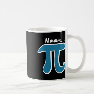 Mmm Pi Mmm Pie Shirt Pi Day S 2025 Mathematik Pun Kaffeetasse