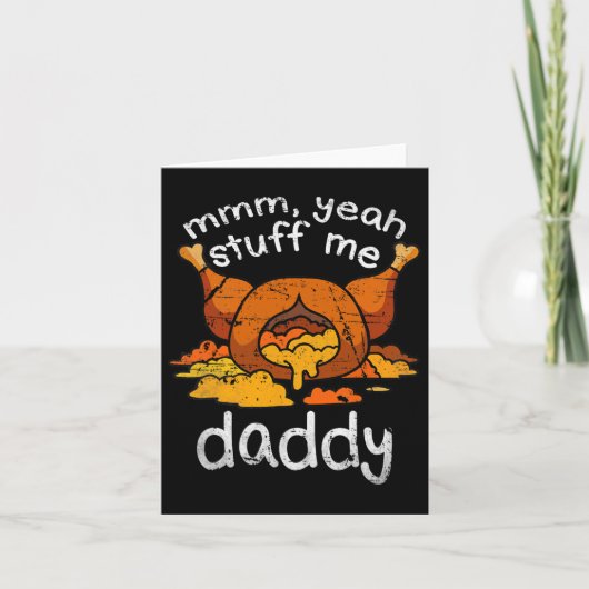 Mmm Yeah Stuff Me Daddy Funny Erntedank Türkei Karte (Vorderseite)