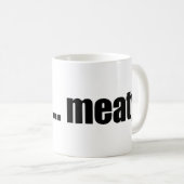 Mmmm fleischig! kaffeetasse (VorderseiteRechts)