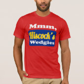 Mmmm Hiscocks Wedgies T-Shirt (Vorderseite)