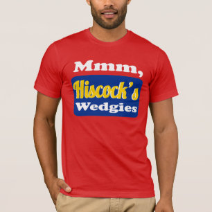 Mmmm Hiscocks Wedgies T-Shirt