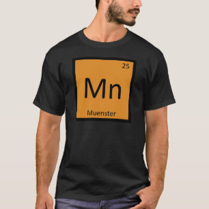 Mn - Münster-Käse-Chemie-Periodensystem T-Shirt