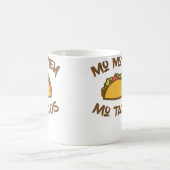 Mo Money Mo Tacos Taco Funny Tacos Kaffeetasse (Mittel)