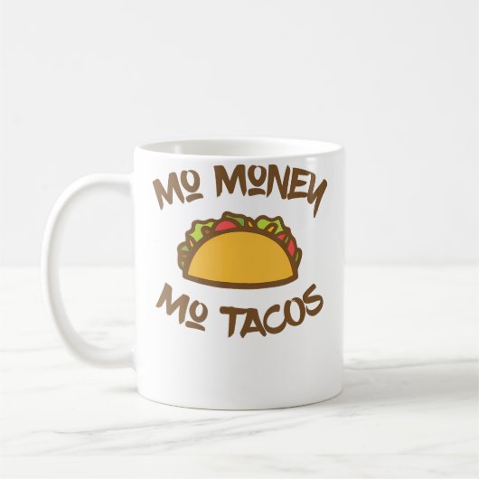 Mo Money Mo Tacos Taco Funny Tacos Kaffeetasse (Links)