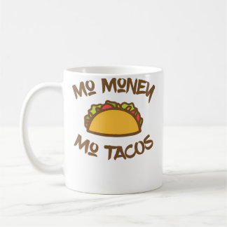 Mo Money Mo Tacos Taco Lustige Tacos Kaffeetasse
