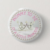 Mo to be Baby Showbutton Princess Themed Button (Vorderseite)