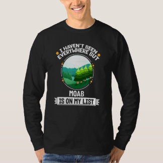 Moab steht auf meiner Liste Natur Outdoor Bäume T-Shirt