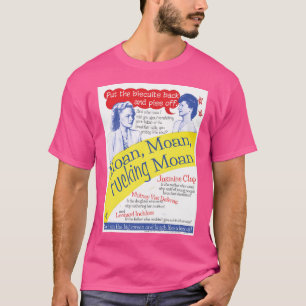 Moan Moan Moan T-Shirt