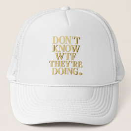 Mob Wife Energy: “Don’t Know WTF” Design Truckerkappe