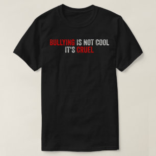 Mobbing ist nicht cool, es ist grausam T-Shirt