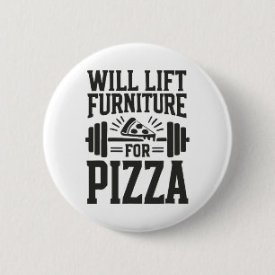 Möbel für Pizza Funny Bodybuilding G Button