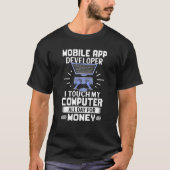 Mobile App Developer I Touch Arbeitsplatz Den ganz T-Shirt (Vorderseite)