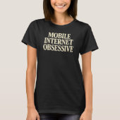Mobiles Internet Besessener T-Shirt (Vorderseite)