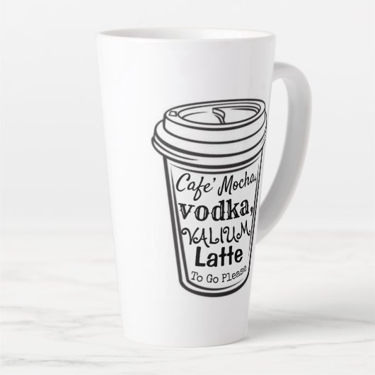 Mocha, Vodka, Valium Latte Tasse (Rechte Ecke)