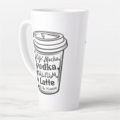 Mocha, Vodka, Valium Latte Tasse (Linke Ecke)