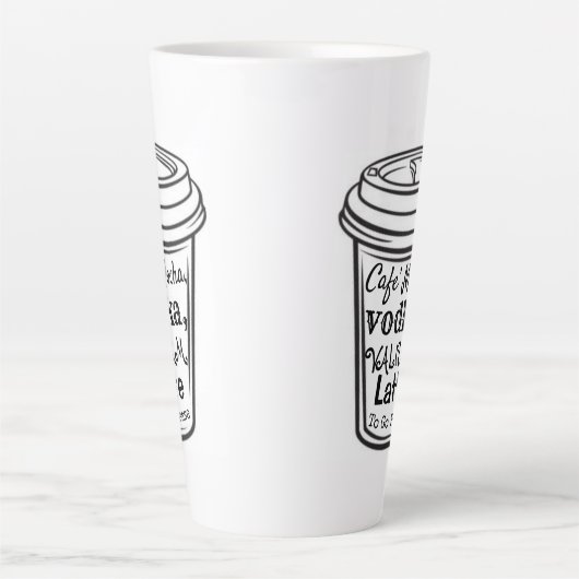 Mocha, Vodka, Valium Latte Tasse (Vorderseite)