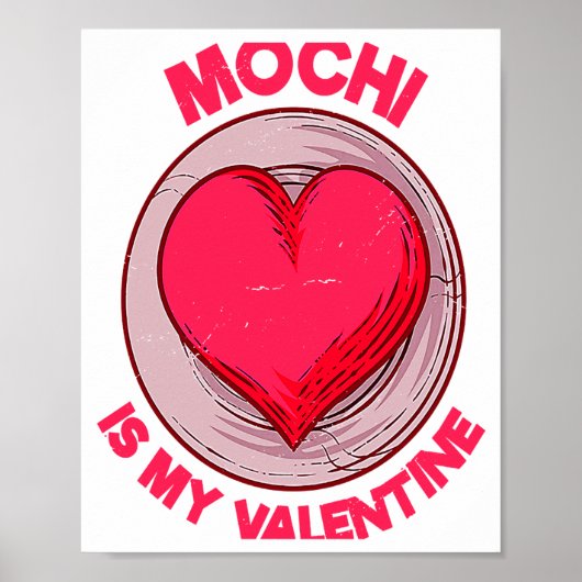 Mochi Is My Valentine Japanese Rice Cake Dessert Poster (Vorne)