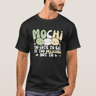 Mochi zu Niedlich, um zu essen, aber zu köstlich, T-Shirt