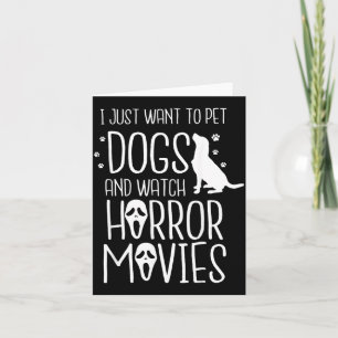 Möchte Hunde streicheln und Horrorfilme schauen -  Karte