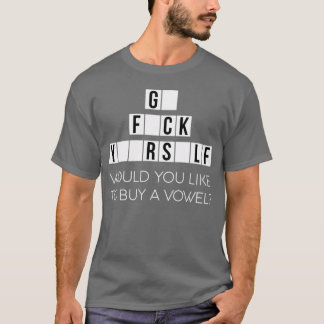 Möchten Sie einen Vokal kaufen, gehen Sie selbst f T-Shirt