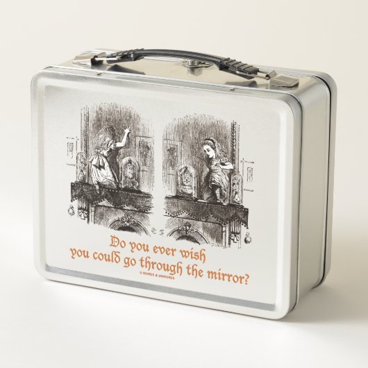 Möchten Sie jemals, dass Sie durch den Spiegel geh Metall Brotdose (Rückseite)