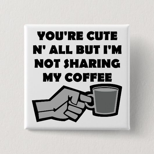 Möchten Sie mein Coffee Funny Button Abzeichen But (Vorderseite)
