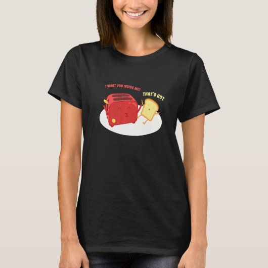 Möchten Sie nicht in mir Brot Toast Pun Liebe Früh T-Shirt (Vorderseite)