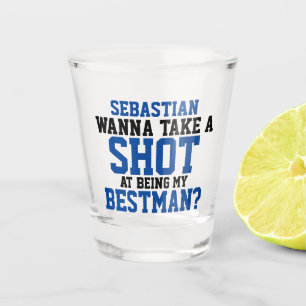 Möchtest du versuchen, mein Trauzeuge zu sein Pers Schnapsglas