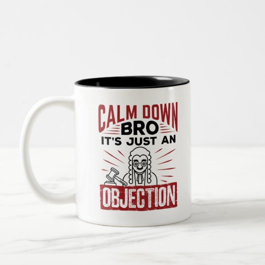 Mock Trial beruhigen Bro Es ist nur ein Einwand Zweifarbige Tasse (Links)
