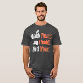 Mock Yeah Ing Yeah Bird Yeah Mockingbird T-Shirt (Vorne ganz)