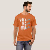 MOCK (yeah!) ING (yeah!) BIRD (yeah!) T - Shirt (Vorne ganz)