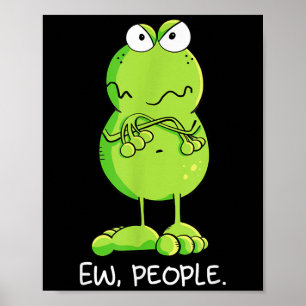 Modartis Grumpy Ew People Frog Erklärung Sarcastic Poster