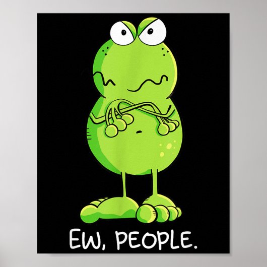 Modartis Grumpy Ew People Frog Erklärung Sarcastic Poster (Vorne)