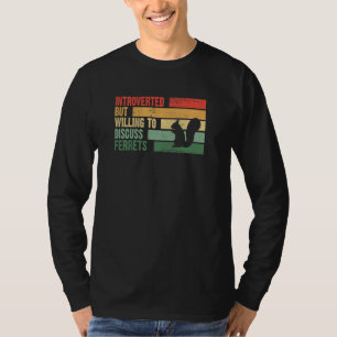 Mode Introvertiert Aber Bereit Über FRETTCHEN Zu D T-Shirt