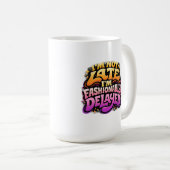Modebewusst Verzögerte Lustige Typografie Kaffeetasse (VorderseiteRechts)