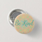 Modebewusste Abzeichen - "be kind" Folk-Art/ psych Button (Vorne & Hinten)
