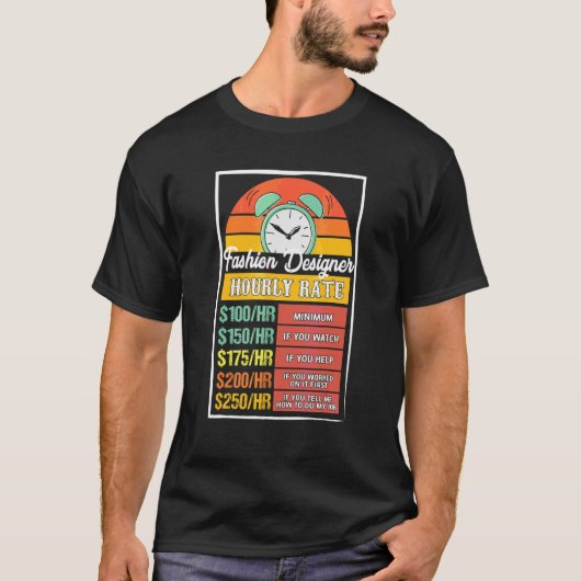 Modedesigner Stundensatz Gag T-Shirt (Vorderseite)