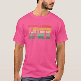 Modeintrovertiert, aber Diskutieren über Insekten T-Shirt