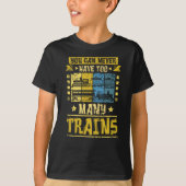 Model Railway Never Too Many Train T-Shirt (Vorderseite)