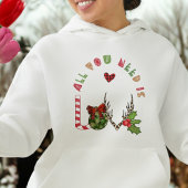 Modern Alles, was du brauchst, sind Weihnachtsfrau Hoodie