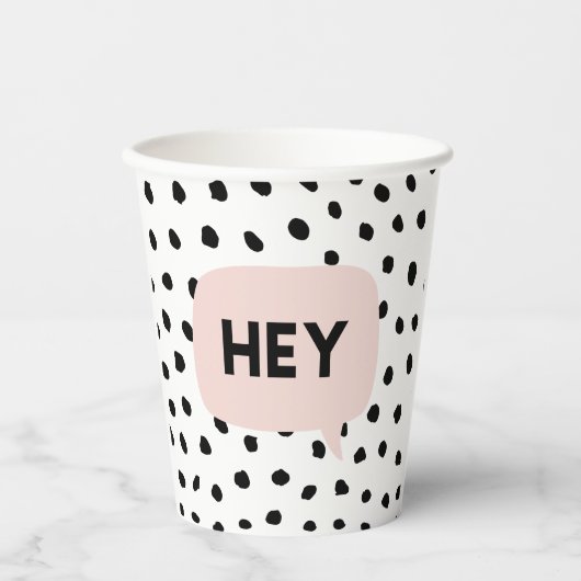 Modern Black Dots & Bubble Chat Pink With Hey Pappbecher (Vorderseite)