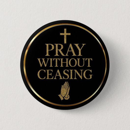 Modern Black & Gold Pray without ceasing  Button (Vorderseite)