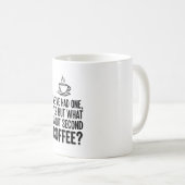 Modern Bold Typography Second Coffee Quote Mug Kaffeetasse (VorderseiteRechts)