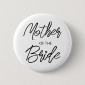 Modern Brush Script Mother The Bride Party Button (Vorderseite)