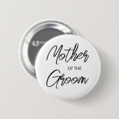 Modern Brush Script Mother The Groom Party Button (Vorne & Hinten)