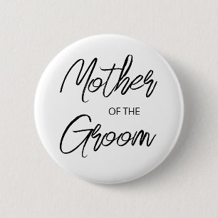 Modern Brush Script Mother The Groom Party Button