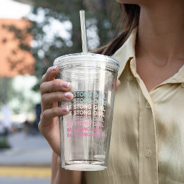 Modern Colorful Be Strong Girl Inspiration Phrase Acryltrinkbecher