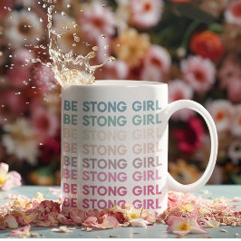 Modern Colorful Be Strong Girl Inspiration Phrase Kaffeetasse